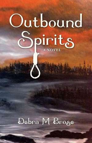 Outbound Spirits de Debra M. Brose