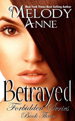 Betrayed de Melody Anne