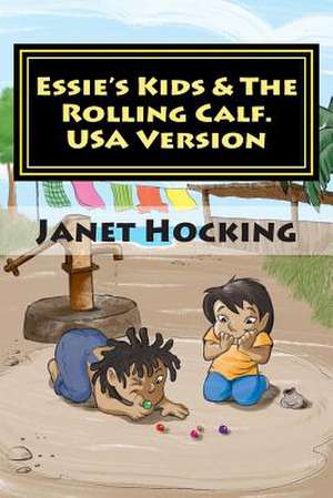 Essie's Kids & the Rolling Calf. de MS Janet M. Hocking