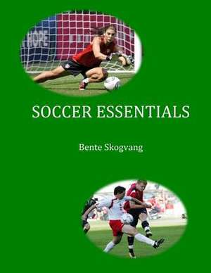 Soccer Essentials de Bente Skogvang