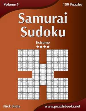 Samurai Sudoku - Hard - Volume 4 - 159 Puzzles de Nick Snels