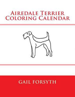 Airedale Terrier Coloring Calendar de Gail Forsyth