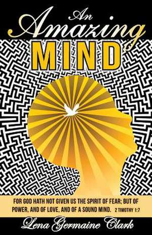 An Amazing Mind de Lena Germaine Clark