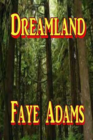 Dreamland de Faye Adams