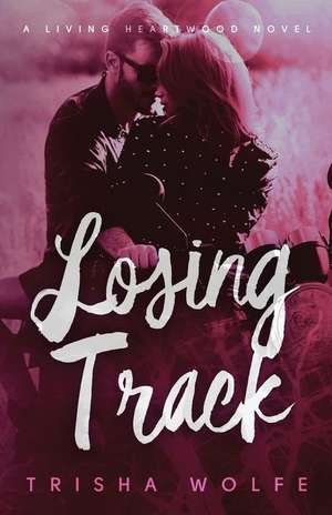 Losing Track de Trisha Wolfe