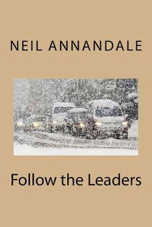 Follow the Leaders de Neil Annandale