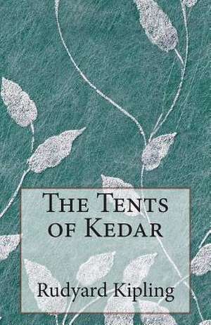 The Tents of Kedar de Rudyard Kipling