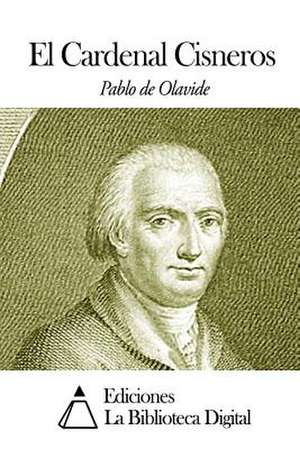 El Cardenal Cisneros de Pablo De Olavide