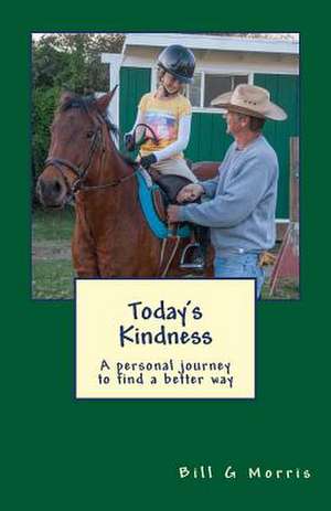 Today's Kindness de Bill G. Morris