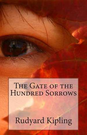 The Gate of the Hundred Sorrows de Rudyard Kipling