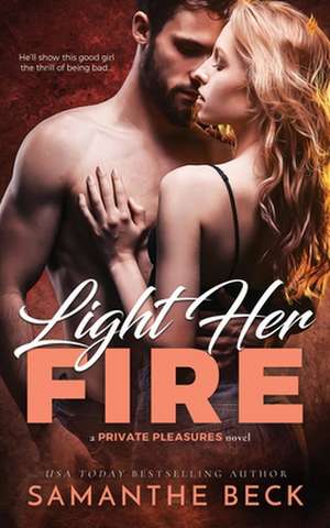 Light Her Fire de Samanthe Beck