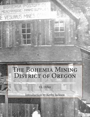 The Bohemia Mining District of Oregon de J. S. Diller