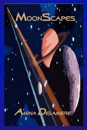 Moonscapes de Amina Delamere