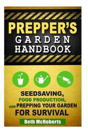 Preppers Garden Handbook de Beth McRoberts