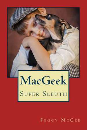 Macgeek - Super Sleuth de Peggy McGee