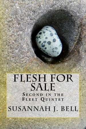 Flesh for Sale de Susannah J. Bell