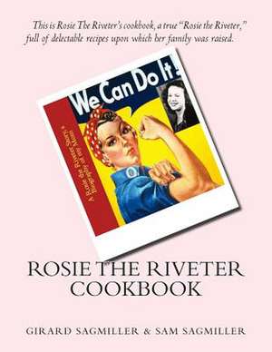 Rosie the Riveter Cookbook de Girard Sagmiller