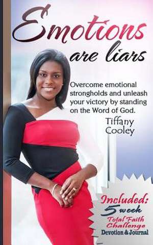 Emotions Are Liars de Tiffany Cooley