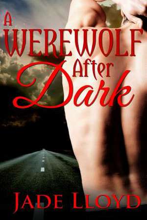 A Werewolf After Dark de Jade Lloyd