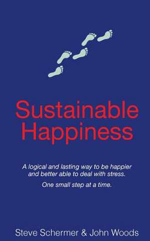 Sustainable Happiness de Steve Schermer