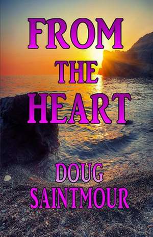 From the Heart de Doug Saintmour