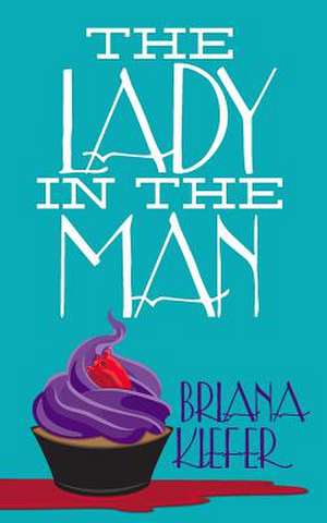 The Lady in the Man de Briana Kiefer