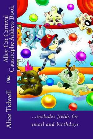 Alley Cat Carnival Catastrophe Address Book de Alice E. Tidwell