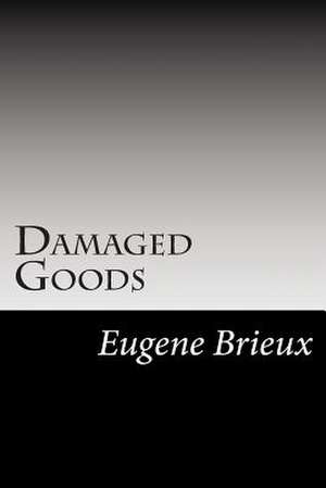 Damaged Goods de Eugene Brieux