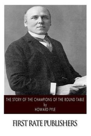 The Story of the Champions of the Round Table de Howard Pyle