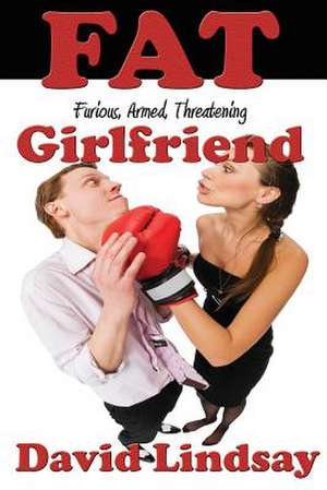 Fat Girlfriend de MR David Lindsay