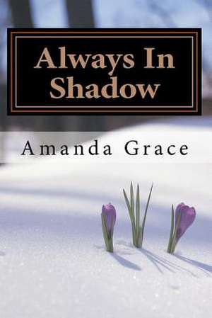 Always in Shadow de Amanda Grace