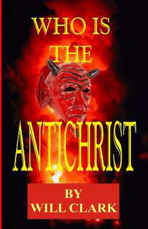 Who Is the Antichrist de Will Clark