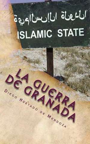 La Guerra de Granada de Diego Hurtado De Mendoza