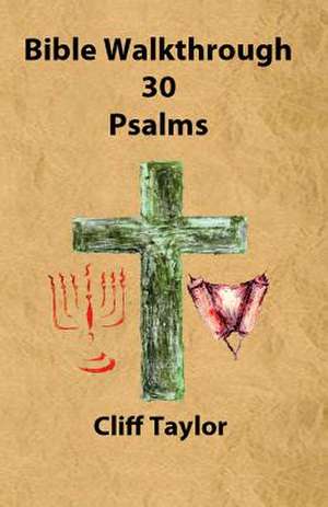 Bible Walkthrough - 30 - Psalms de Cliff Taylor