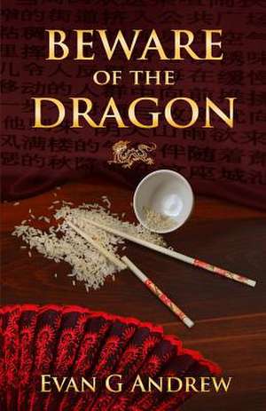 Beware of the Dragon de Evan G. Andrew