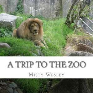 A Trip to the Zoo de Misty Lynn Wesley