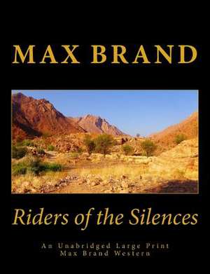 Riders of the Silences an Unabridged Large Print Max Brand Western de Max Brand