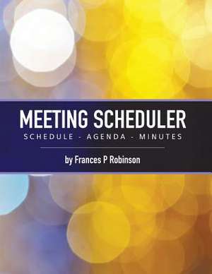 Meeting Scheduler de Frances P. Robinson