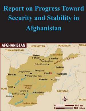 Report on Progress Toward Security and Stability in Afghanistan de Department of Defense