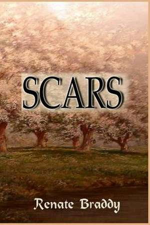 Scars de Mrs Renate M. Braddy