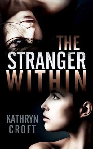 The Stranger Within de Kathryn Croft