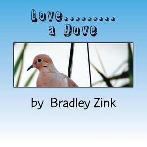 Love........a Dove de W. Bradley Zink