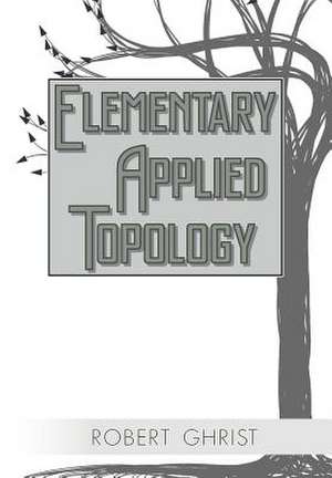 Elementary Applied Topology de Robert Ghrist