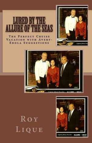 Lured by the Allure of the Seas de MR Roy E. Lique