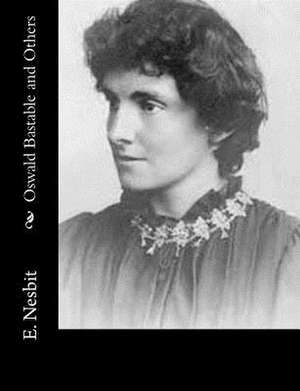 Oswald Bastable and Others de E. Nesbit