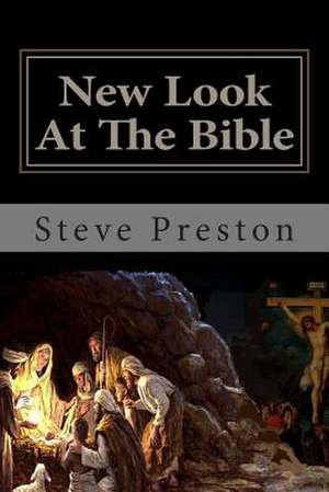 New Look at the Bible de Steve Preston