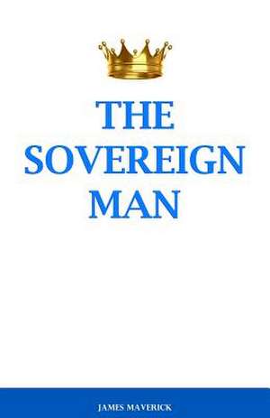 The Sovereign Man de James Maverick