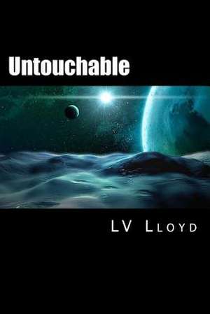 Untouchable de L. V. Lloyd