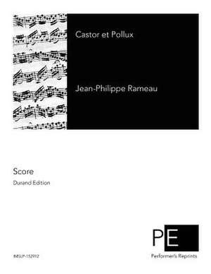 Castor Et Pollux de Jean-Philippe Rameau