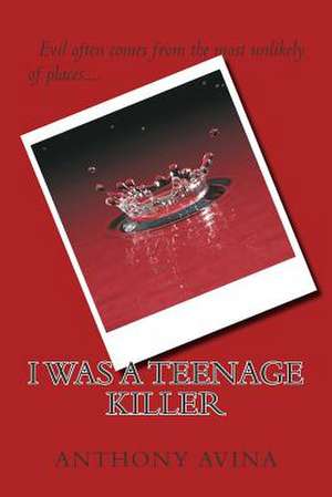 I Was a Teenage Killer de MR Anthony Avina